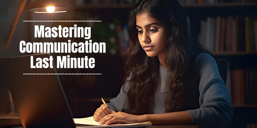 Mastering Communication Last Minute
